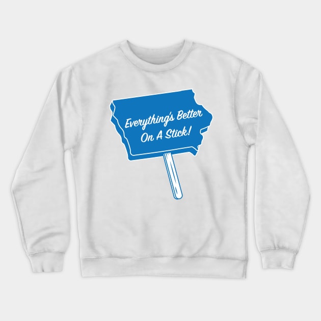 Everything's Better On A Stick! Crewneck Sweatshirt by HolidayShirts